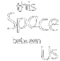 ThisSpaceBetweenUs